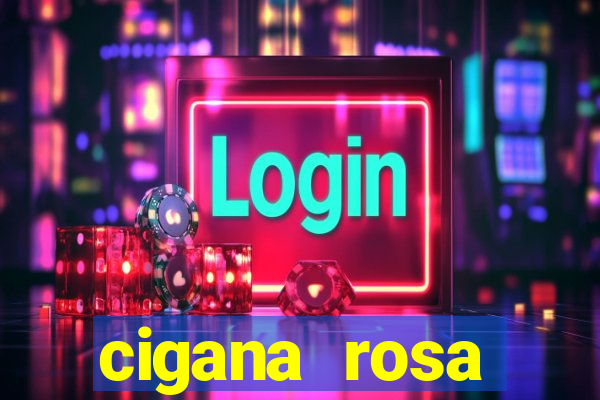 cigana rosa vermelha historia